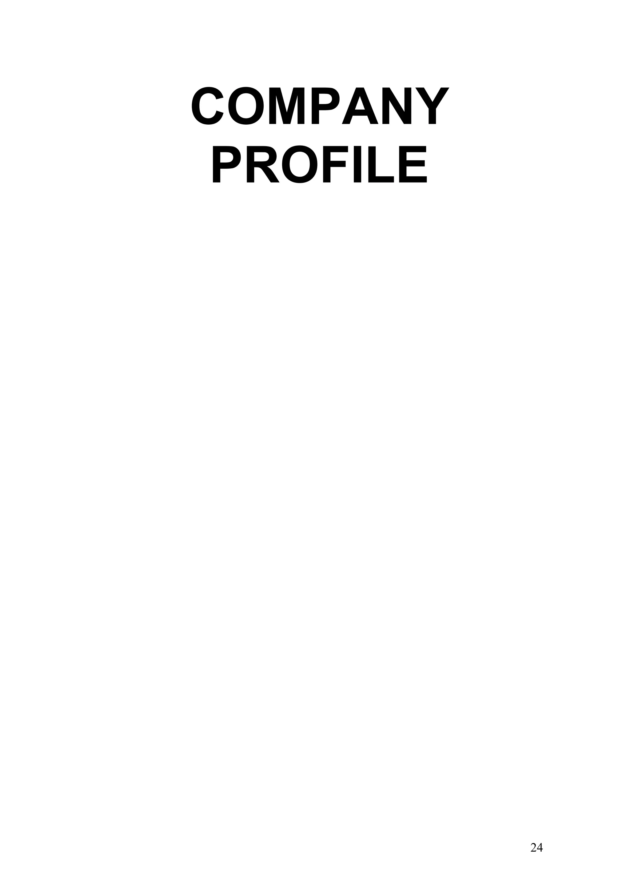 COMPANY
 PROFILE




           24
 