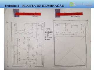 - Trabalho 2 – PLANTA DE ILUMINAÇÃO
 