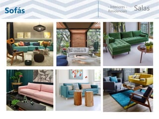 Salas- Interiores -
ResidenciaisSofás
 