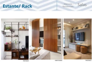 Salas- Interiores -
ResidenciaisEstante/ Rack
PINTEREST HABITISSIMO PINTEREST
 