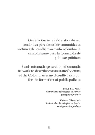 10
José A. Soto Mejía - Manuela Gómez Suta
parten de investigaciones estadísticas; estos insumos aun cuando
son valiosos p...