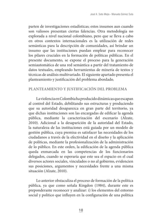 12
José A. Soto Mejía - Manuela Gómez Suta
automatizado (van Holt et al., 2012) donde el conocimiento
quede esquematizado ...
