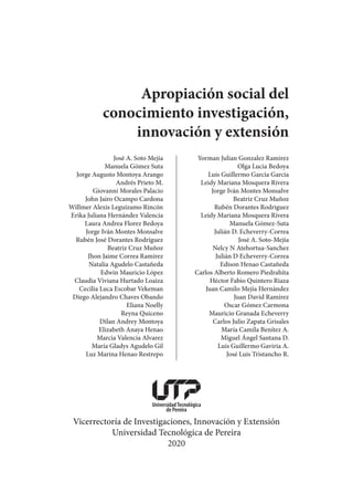 Reservados todos los derechos
Apropiación social del conocimiento investigación, innovación y extensión
© Vicerrectoría de...