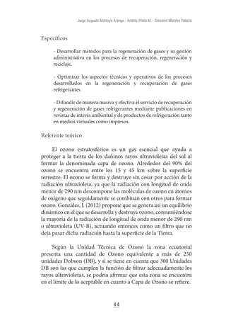 47
Apropiación social del conocimiento investigación, innovación y extensión
(MADS, 2006).
Adoptando entonces un cronogram...