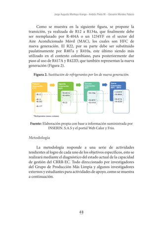 51
Apropiación social del conocimiento investigación, innovación y extensión
Figura 4. Cilindros UTP para regenerar gas en...