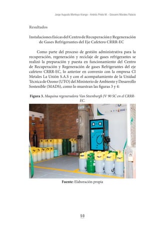 53
Apropiación social del conocimiento investigación, innovación y extensión
Porotrolado,elgasHCFC-22aúnpresentaunusogener...