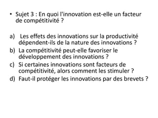 • Sujet 3 : En quoi l'innovation est-elle un facteur
de compétitivité ?
a) Les effets des innovations sur la productivité
...
