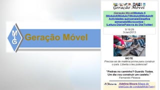 M
G
    Geração Móvel
 