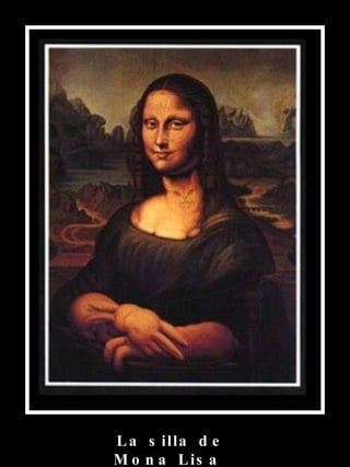 La silla de Mona Lisa   