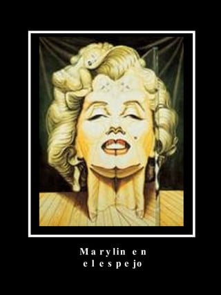 Marylin en el espejo 