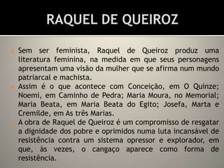 Jorge Amado será o responsável pela obra mais extensa e mais comprometida politicamente produzida no país a partir deste período.