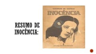 RESUMO DE
INOCÊNCIA:
 