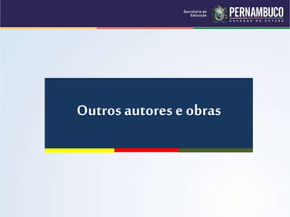 Outros autores e obras
 