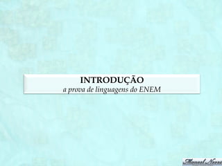 INTRODUÇÃO
a prova de linguagens do ENEM
 