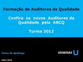 Auditores Interno da Qualidade Aprovados pela ABCQ - Julho 2012