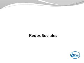 Redes Sociales
 