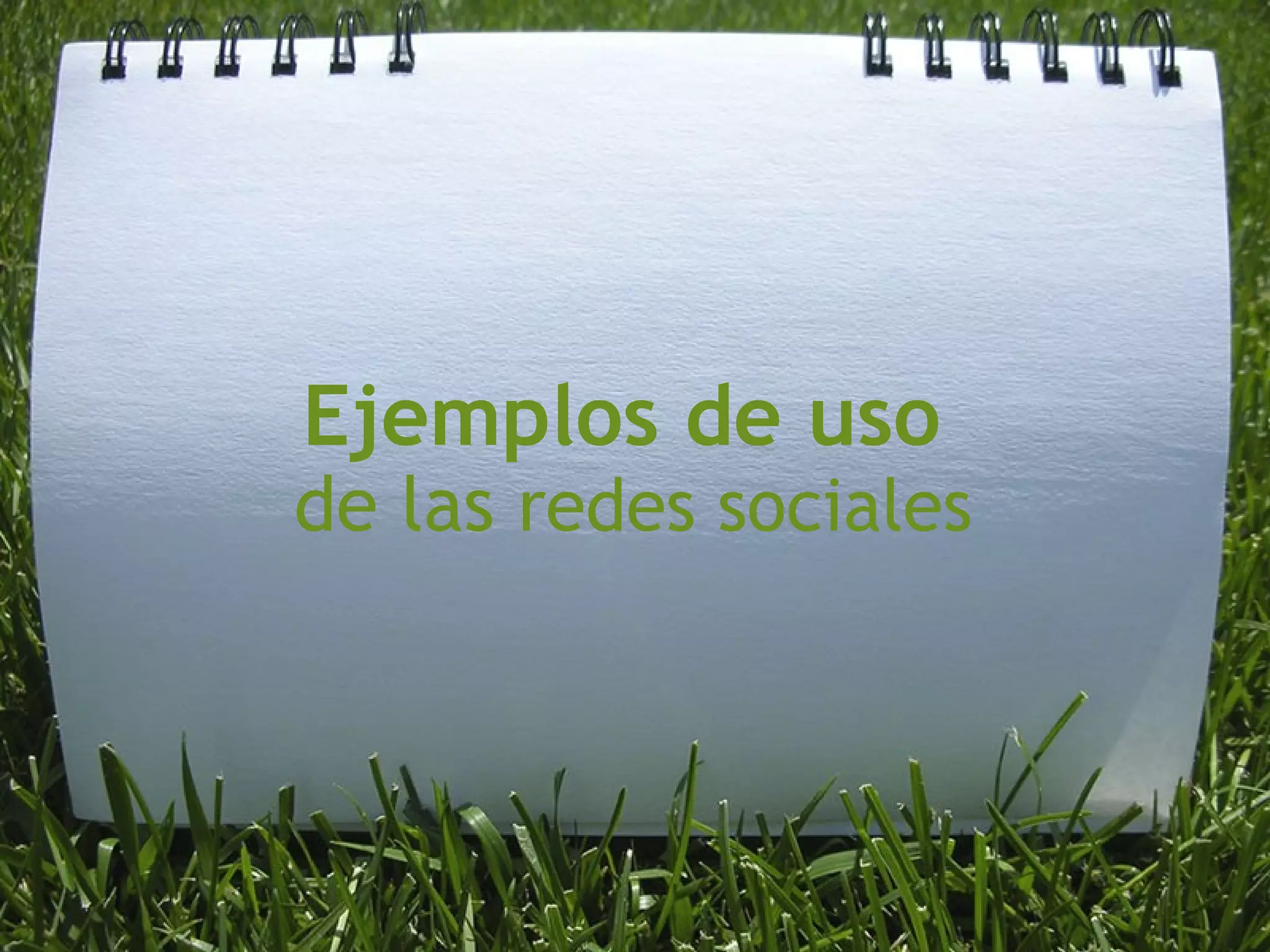 Ejemplos de uso de las redes sociales