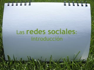 Las  redes sociales : introducción 