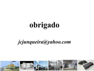 obrigado
jcjunqueira@yahoo.com
 