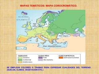 MAPAS TEMÁTICOS: MAPA COROCROMÁTICO. SE EMPLEAN COLORES O TRAMAS PARA EXPRESAR CUALIDADES DEL TERRENO (SUELOS, CLIMAS, VEGETACIÓN ETC.) 