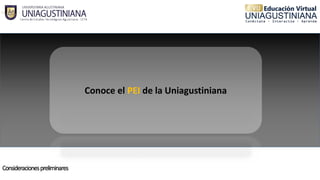 Conoce el PEI de la Uniagustiniana
 