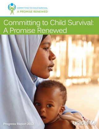 Committing to Child Survival:
A Promise Renewed




Progress Report 2012
 