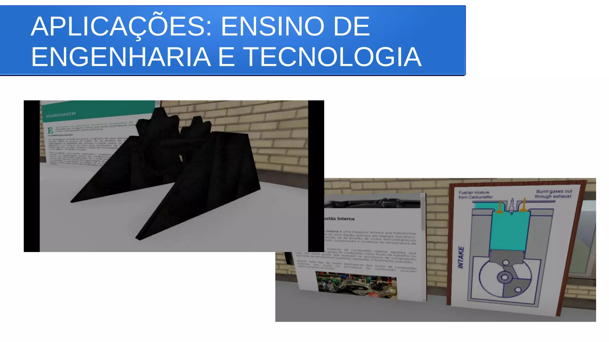 APLICAÇÕES: ENSINO DE
ENGENHARIA E TECNOLOGIA
 