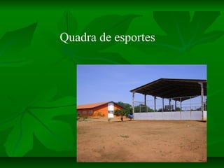 Quadra de esportes
 