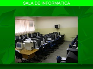 SALA DE INFORMÁTICA
 