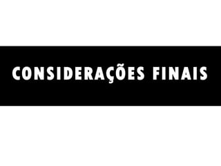 CONSIDERAÇÕES FINAIS 