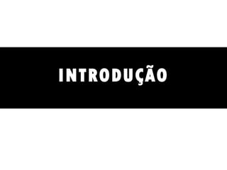 INTRODUÇÃO 