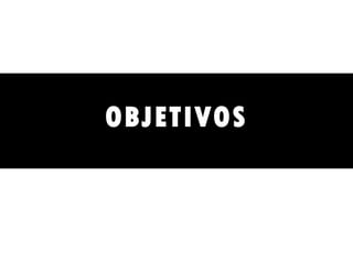 OBJETIVOS 