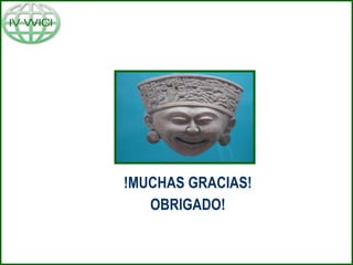 !MUCHAS GRACIAS! OBRIGADO! 