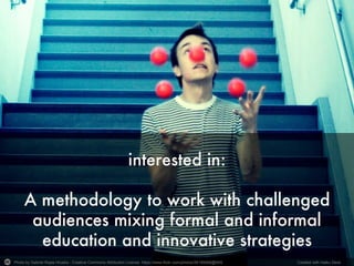 Photo by Gabriel Rojas Hruska - Creative Commons Attribution License https://www.flickr.com/photos/26195068@N05 Created with Haiku Deck
 