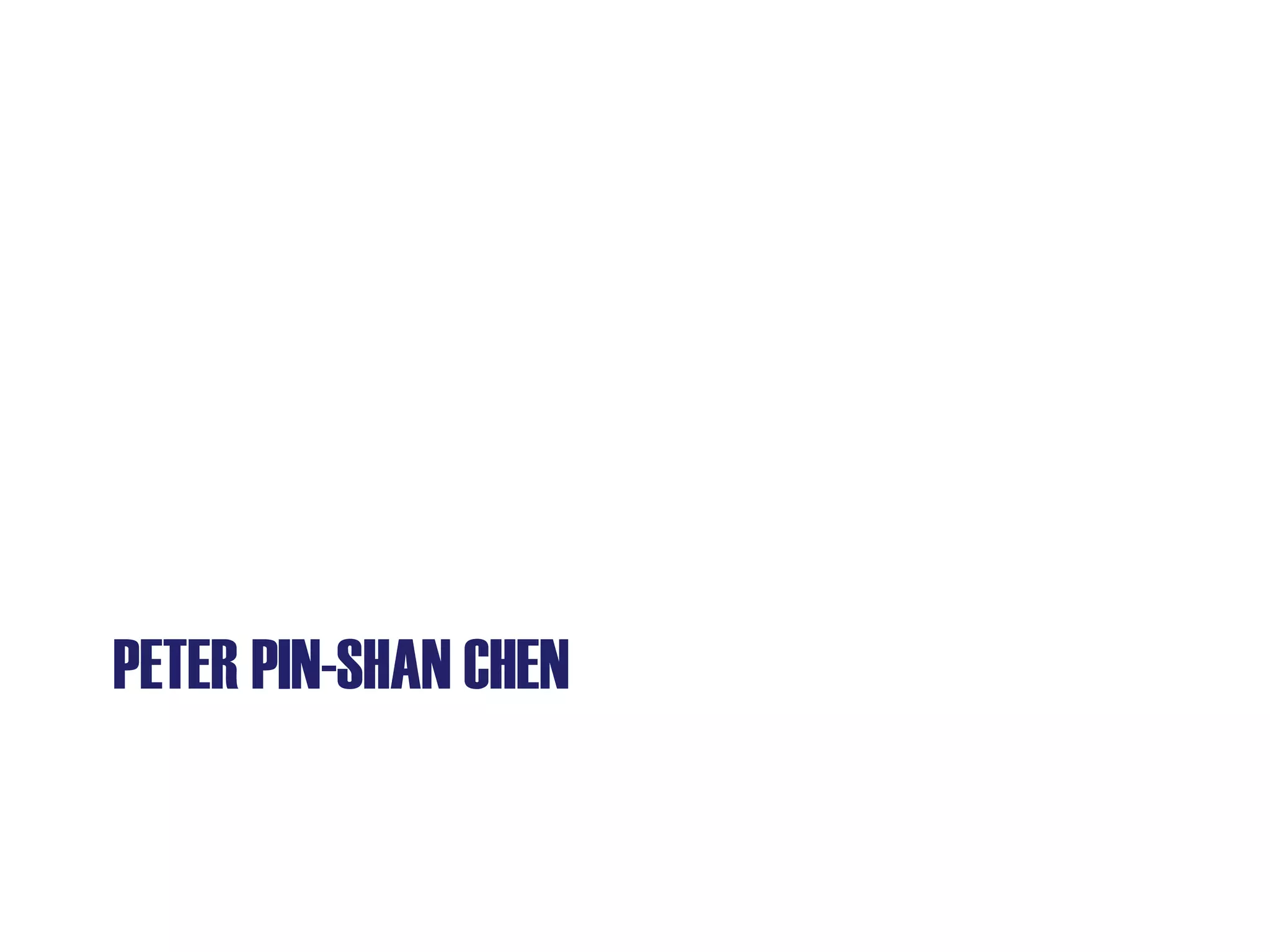 PETER PIN-SHAN CHEN
 