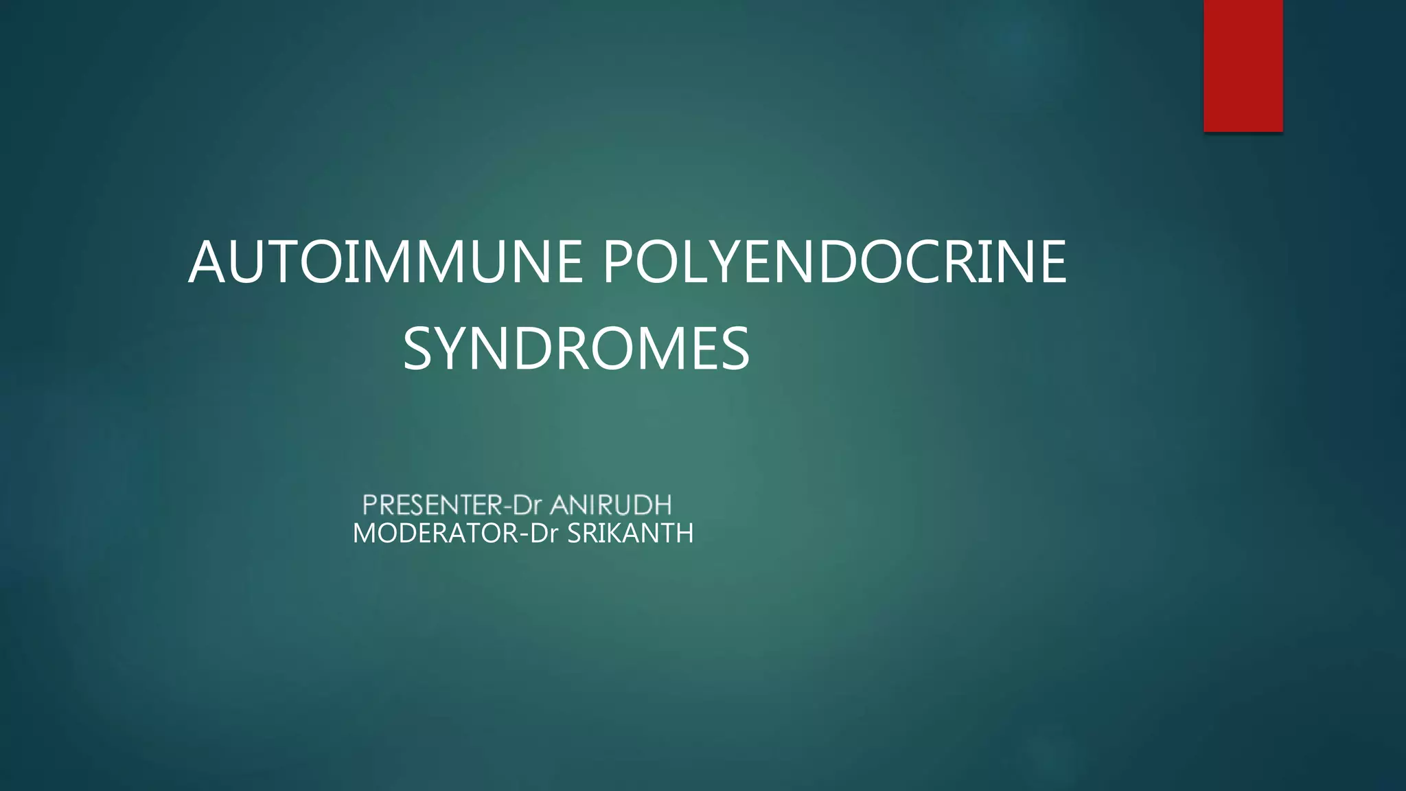 Autoimmune polyendocrine syndromes (APS)pptx PPT