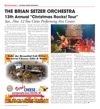 14  |  SceneNewspaper.com  | October 2016
ENTERTAINMENT // THE BRIAN SETZER ORCHESTRA
The 13th Annual Brian Setzer Orches-
tra “Christmas Rocks” tour presented by
SiriusXM will kick off Saturday, Novem-
ber 12 at the Fox Cities Performing Arts
Center.
The iconic guitarist, songwriter, vocal-
ist and three-time Grammy-Award winner
Brian Setzer and his 19-piece orchestra will
perform music off their latest Christmas
album, Rockin’ Rudolph, plus music off
their three previous best-selling holiday
albums and original material from Brian
Setzer.
Rockin’ Rudolph, which was released in
October of 2015, features such highlights
as “Rockin’ Around the Christmas Tree,”
“Yabba-Dabba Yuletide” and “Rockabilly
Rudolph,” among other notable Christ-
mas classic tunes, with Setzer’s trademark
guitar work and vocal stylings matched
with THE BRIAN SETZER ORCHES-
TRA’s rockin’ big0band horn arrange-
ments. 
Brian Setzer is an iconic guitarist,
songwriter, vocalist and 3-time Grammy-
award-winner, is a “Musician’s Musician”
credited with continually taking chances
with innovative and daring musical styles,
while single-handedly resurrecting two
forgotten genres of music (rockabilly in
the ‘80’s and swing in the ‘90’s).
Setzer was born in Massapequa, New
York. Beginning in January 1979, he
fronted the rockabilly band called The
Tomcats before transforming them into
the later successful Stray Cats.
After performing locally from New
York to Philadelphia under various band
names with no real success, singer and
lead guitarist Setzer, drummer Slim Jim
Phantom and bassist Lee Rocker decided
in June 1980 to go to London, England
where they believed people would better
appreciate their sound and style.
To make the money they needed for
their plane tickets, Setzer, Rocker and
Phantom sold their instruments and gear
to a music store. The money they made
was enough for three one-way plane tick-
ets. Once in London, they decided to call
themselves “Stray Cats,” a name suggested
by Rocker because of their status as ‘strays.’
After performing for only a few
months they drew the attention of the
British record producer, Dave Edmunds,
and released a series of successful singles
in the UK, which countered the already-
entrenched punk scene in London.
Having released several singles and two
albums in England, the Stray Cats finally
caught America’s attention with the 1982
album Built for Speed, which included
the two Top Ten hits, “Rock This Town,”
which peaked at #9 and “Stray Cat Strut
which went to #3.
Along the way, Setzer has scored chart-
topping hits, sold 13 million records and
received the Orville H. Gibson Lifetime
Achievement Award throughout his deco-
rated career as founder/leader of the Stray
Cats, his 19-piece Brian Setzer Orchestra,
and as a solo artist.
He is consistently cited as one of the
world’s greatest living guitarists, and has a
best-selling, extensive line of elite Gretsch
signature model guitars bearing his name.
Brian appeared in the 1987 film, La
Bamba, portraying rockabilly pioneer
Eddie Cochran. In 2002, Brian earned
the privilege of being one of the few musi-
cians to be animated in an episode of “The
Simpsons,” alongside Mick Jagger, Keith
Richards and Tom Petty. That same year,
Setzer was personally requested to induct
Chet Atkins into the 17th Annual Rock
and Roll Hall of Fame.
In 2014, Setzer received the distinct
honor of being asked by the Smithsonian
Museum in Washington, D.C. to donate a
replica of his original 1959 Gretsch 6120
“Stray Cat” guitar, joining an elite collec-
tion of musical instruments at the museum
including Dizzy Gillespie’s trumpet and
John Coltrane’s saxophone.
THE BRIAN SETZER ORCHESTRA
13th Annual “Christmas Rocks! Tour”
Sat., Nov. 12 Fox Cities Performing Arts Center
and Specialty Store CHILTON,WI
Home of Wisconsin Award-Winning Cheese
312 W. Main Street • Chilton, WI • 920-849-7717
Open M-F 8am-5:30pm Sat. 8:30am-2pm
Take the Beautiful Fall Drive
for Great Cheese, Gifts & Wines
 