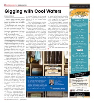 16  |  SceneNewspaper.com  | October 2016
ENTERTAINMENT // COOL WATERS
BY BEN ROGERS
It didn’t happen by accident. Instead
it took more than 20 years, countless gigs,
burning out, breaking apart and coming
together again.
The Cool Waters Band playing today
inherently isn’t the same as it was 15 years
ago. Well, technically speaking, there
are a few of the same members, same
instruments and a handful of the same
songs. But all things need to crumble
before they can become whole.
Mike Cool and Greg and Dan Waters
started the group At the University of
Wisconsin Oshkosh in the early 90s. For
a while it was hundreds of shows a year all
around the Valley. Then around 1999 the
band decided to make a break for Denver.
Things never fell into place in the
Rockies. The group had great shows and
good bookings, but it never escalated.
Cool Waters came back home to the Valley
for another seven years or so and then
disbanded. There were side projects and
reunions in front of thousands of people
for five years. Then in 2014 they decided to
do it differently this time around.
For the past two years the Cool Waters
Band has made each gig count.
“What and where we play is kind of by
design,” said Greg Waters, lead singer and
founding member. “We scaled this back so
everyone is comfortable doing what they’re
doing, and every show is fun for us.”
Scene caught up with Greg over the
phone while he was packing up for his next
gig, playing a few sets and then tubbing
down a river in the North Woods.
“Every show we present what
we’re doing in a way that’s going to be
permanent,” Greg said. “Hopefully we can
connect with the audience. We’re trying
to maintain the philosophy when we
first started. Entertain ourselves and the
audience.”
Every show Cool Waters plays now
has a unique factor, to make it more
memorable for everyone involved. Instead
of 10 or 15 shows a month, Cool Waters
may play 10 or 15 shows each summer.
“The gap in between shows for us is
a benefit in that in keeps us fresh,” Greg
said. “Also it’s a little bit of a challenge in
that we have to be on our toes more than
10 years ago. Ultimately the pros outweigh
the cons or new wouldn’t be doing it. But
it doesn’t feel like we’ve been apart as long
as we have.”
Greg describes the music as American
roots rock. Basically Cool Waters plays a
hodgepodge of styles, from rock to reggae
to soul, with covers and original tunes.
Plus there’s a screaming horn section.
“Rather than just force our sax player
into these solo type situations, we thought
‘let’s bring someone else in,’ so we brought
in a trombone. It feels comfortable, it feels
like our sound, it makes sense to us.”
And while the band used to bring that
sound everywhere, now they are a little
more selective. Gigs are now at venues
known for local music or regional festivals.
“Back in the day what worked for us
was trying to play every day. For most
of us it was our full-time job, you didn’t
leave a weekend open, nobody asked for a
weekend off,” Greg said. “Now everybody
has families and full-time jobs. Music has
gone back to being a hobby, which I think
is cool, you get a lot out of every show
because they’re not too many of them.”
The combination of quality venues and
songs that have stood the test time, make
every show from Cool Waters memorable.
“I think one of our biggest strengths and
biggest weaknesses is that we really don’t
fit any specific genre,” said Dan Waters,
guitar player and founding member.  “We
will play a laid-back reggae song and then
follow it up with a barn-burning rock and
roll tune.  All of our influences are so vast
in range that I think we just decided from
day one, that if we like a certain type of
music, there is no reason not to blend that
into what we are doing.”
The Cool Waters Band is Greg Waters,
Dan Waters, Mike Cool, Matt Gieseke and
Rick Rajchel.
For more visit coolwatersband.com. 
Gigging with Cool Waters
All Performances at 7:30pm
Doors open at 6:30pm, featuring
musicians from Lawrence
University.
Season VII Series Sponsors:
Artistic Director John Harmon
Tickets: $20
Museum Members: $12
Students: $5
Tickets available online or
by calling 920-733-4089
SEASON VII
Nov. 17, 2016
VIVO
Brazilian Jazz/Vocals
Jan. 19, 2017
Noah Harmon
Classical/Jazz Improv.
Feb. 16, 2017
Randal Harrison Trio
Appalachian Funk/Tango
Nuevo
Performance sponsor
Mar. 16, 2017
KWT feat. Tom Washatka
Fusion & Funky Stuff
Apr. 20, 2017
Stuck on Blue
Contemporary Jazz Trio
May 18, 2017
Maxim Confit,
Dane Richeson & Friends
World Percussion with Jazz
SEASON VII TICKETS
ON SALE NOW!
 