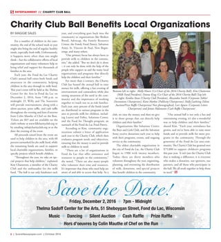 6  |  SceneNewspaper.com  | October 2016
ENTERTAINMENT // CHARITY CLUB BALL
BY MAGGIE SALES
For a number of children in the com-
munity, the end of the school week or year
might also bring the end of regular, healthy
meals, especially fresh milk. Unfortunately,
it happens more often than one might
think – but the collaborative efforts of local
organizations and many volunteers help to
bring relief and support for thousands of
families in the area.
Each year, the Fond du Lac Charity
Club’s annual ball raises both funds and
awareness in the community, helping
children in the area through its milk fund.
This year’s event will be held at the Thelma
Center for the Arts in Fond du Lac on
December 2, 2016, from 7:00 p.m. to
midnight. D. Willy and The Souvenirs
will provide entertainment, along with a
silent auction, prize raffle, and cash raffle
throughout the evening and hors d’oeuvres
from Colin Mauthe of Chef on the Run.
Tickets are $65 and are available on the
club’s website at www.fdlcharityclub.org or
by emailing info@charityclub.org or at the
door the evening of the event.
All proceeds raised from the event are
used to help children in the area, with 60
percent earmarked for the milk fund, while
the remaining funds are used to support
local charitable organizations, families, or
specific projects which benefit children.
“Throughout the year, we take on spe-
cial projects that help children,” explained
Kim Chatterton, a member of the Charity
Club and the ambassador for the milk
fund. “The ball is our only fundraiser each
year, and everything goes back into the
community to organizations like Broken
Bread, Advocap, the Family Resource
Center, the Fondy Food Pantry, Salvation
Army, St. Vincent de Paul, New Begin-
nings, and many others.
“Our primary focus has always been to
provide milk to children in the commu-
nity,” she added. “But we don’t do it alone
– it can only be done with the help of the
people who support us and the many local
organizations and programs that directly
help the children and their families.”
For more than a century, the Charity
Club has hosted the annual ball to raise
money for milk, offering a fun evening of
entertainment and camaraderie while also
raising awareness of the need in the com-
munity and the importance of working
together to reach out to at-risk families.
Each year, sixty percent of the funds raised
are distributed to various programs in the
area to provide milk for children, includ-
ing Loaves and Fishes, Solutions Center,
and the Food for Thought program, an
outreach of the Fond du Lac Food Pantry.
According to Kim, community orga-
nizations submit a letter of application
each year to the Charity Club, which then
evaluates program needs and objectives,
ensuring that the money is used to provide
milk to children in need.
“There are a lot of organizations in
Fond du Lac that offer assistance and
resources to people in the community,”
she noted. “There are also many people
who volunteer their time and resources.
It’s important that those who need help are
aware of and able to access that help. As a
club, we raise the money, and then we give
it to those groups that can directly help
children and their families.”
Organizations like Solutions Center,
the Boys and Girls Club, and the Salvation
Army receive donations each year to help
with their programs, events, and ongoing
service to the community.
The oldest charitable organization in
the city of Fond du Lac, the Charity Club
began in 1900 with twenty members.
Today, there are thirty members who
volunteer throughout the year, organizing,
planning, and overseeing the distribution
of milk, donations, and special projects
that benefit children in the community.
“Our annual ball is not only a fun and
entertaining evening, it’s also a wonderful
way to help children and their families,”
shared Kim. “Each year, attendance has
grown, and we’ve been able to raise more
funds and to provide milk for more pro-
grams in the community. Through the
generosity of the Fond du Lac area com-
munity, The Charity Club has granted over
$75,000 to support children’s programs
this past year. It isn’t just the Charity Club
that is making a difference; it is everyone
who makes a donation, our sponsors, our
partners, and all those who participate in
the ball. We all work together to help those
in need.”
Charity Club Ball Benefits Local Organizations
Bottom left to right: Molly Moore (Co-Chair of the 2016 Charity Ball), Kim Chatterton
(Milk Fund President), Donna King (Co-Chair of the 2016 Charity Ball) Top left
to right: Kendra Stone (Charity Club President), Alexandra Smith (Corporate Tables/
Decorations Chairperson), Katie Mathos (Publicity Chairperson), Holly Luehring (Silent
Auction/Prize Raffle Chairperson) Not photographed: Lori Agnew (Corporate Letters
Chairperson) and Jennie Holzmann (Cash Raffle Chairperson)
Save the Date!Friday, December 2, 2016 7pm - Midnight
Thelma Sadoff Center for the Arts, 51 Sheboygan Street, Fond du Lac, Wisconsin
Music Dancing Silent Auction Cash Raffle Prize Raffle
Hors d’oeuvres by Colin Mauthe of Chef on the Run
 