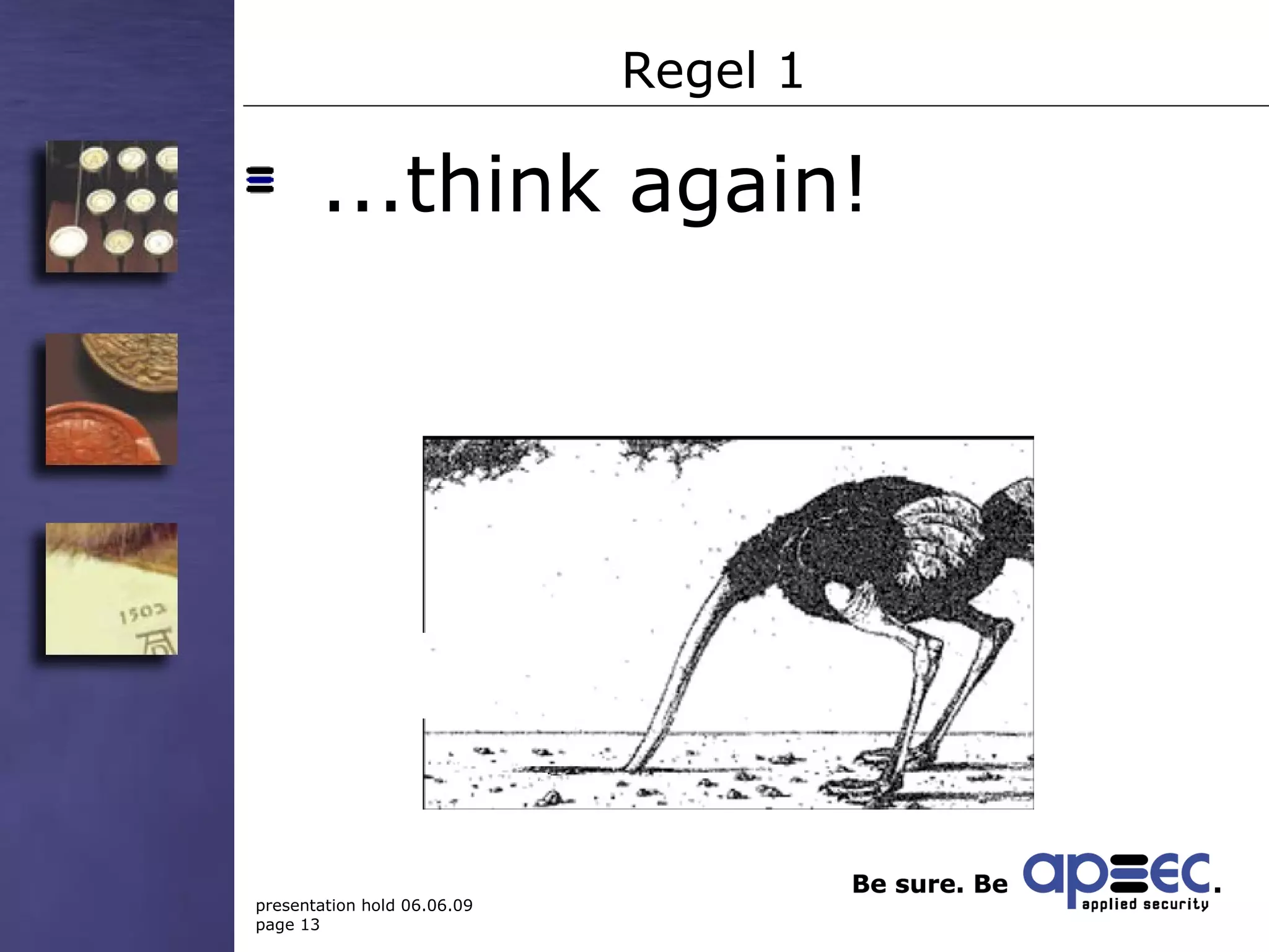Regel 1 ...think again!  
