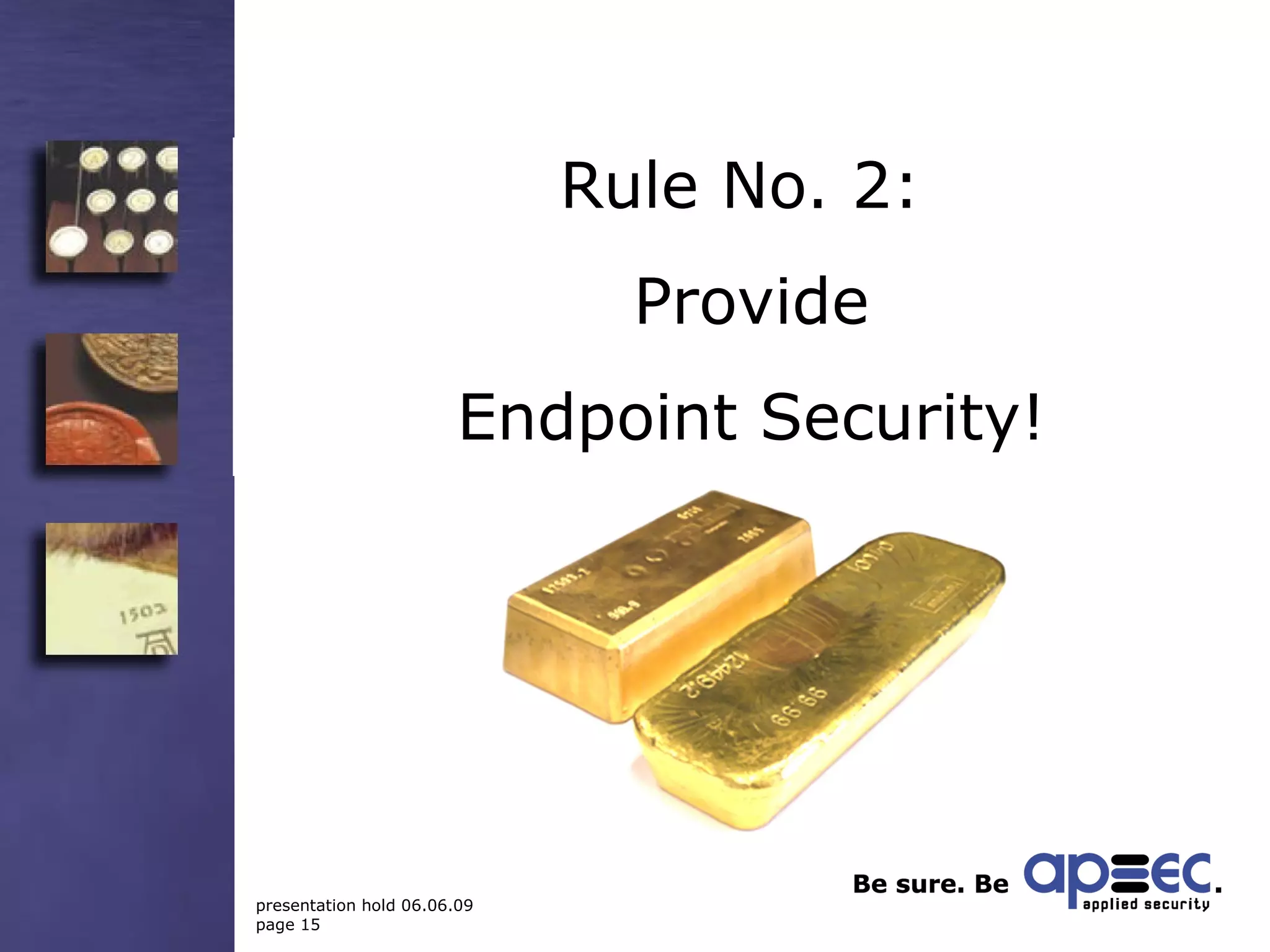 Rule No. 2:  Provide Endpoint Security! 