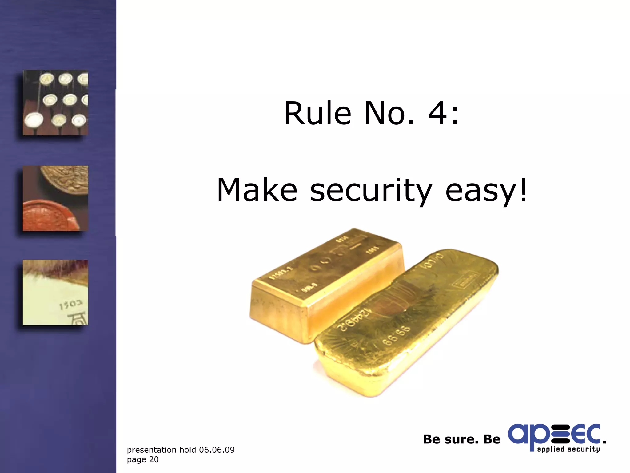 Rule No. 4: Make security easy! 