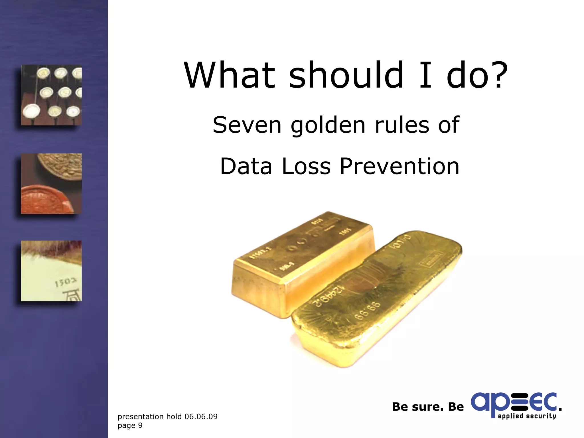 What should I do? Seven golden rules of  Data Loss Prevention 
