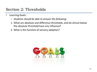 Section 2: Thresholds
•

Learning Goals:
– Students should be able to answer the following:
1. What are absolute and diffe...