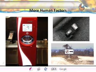 CNS Ignoring Light The Eye Seeing 
Taste/Smell 
Sound The Ear 
Touch/Pain Movement Perception Gestalt Depth cues 
Illusions 
More Human Factors 
177 
 