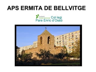 APS ERMITA DE BELLVITGE
 