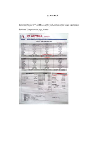LAMPIRAN
Lampiran brosur CV ADITAMA Boyolali, untuk daftar harga seperangkat
Personal Computer dan juga printer
 