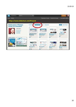 21-03-19
20
https://www.slideshare.net/iPrevent
 