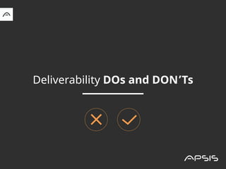 Deliverability DOs and DON’Ts
 