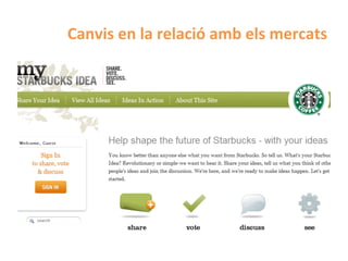 Canvis	
  en	
  la	
  relació	
  amb	
  els	
  mercats	
  
 